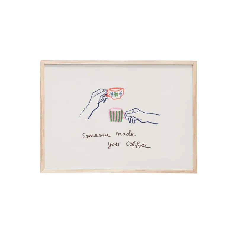 Someone Made You Coffee Mini Art Print