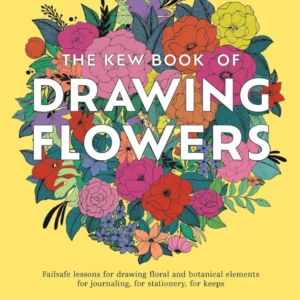 The Kew Book of Drawing Flowers